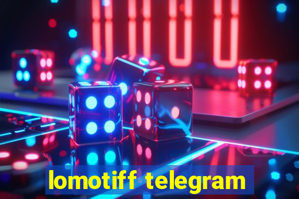 lomotiff telegram